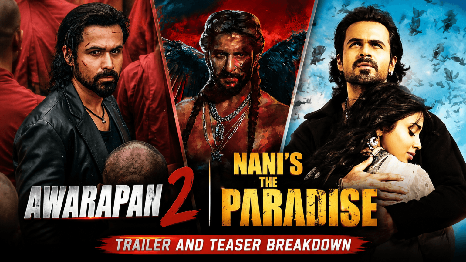 Awarapan 2 and Nani’s The Paradise trailer and teaser breakdown featuring the lead characters